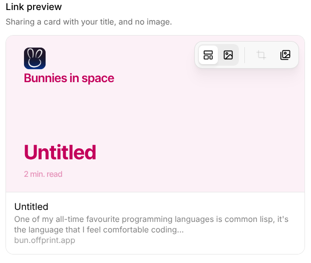 A screenshot of Offprint showing the link preview feature. It shows the thumbnail, title, and description of the article in a nice little card to show the author how the article would look like when shared.