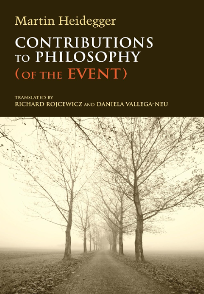 Cover of the Richard Rojcewicz and Daniela Vallega-Neu translation of the Contributions. The top half of the cover features a dark brown background with the author's name in a muted gold font, the main title in large white capital letters, and "(OF THE EVENT)" in an orange-red serif font. Below the title, it notes the translation by Richard Rojcewicz and Daniela Vallega-Neu. The bottom half displays a sepia-toned photograph of a symmetrical, tree-lined dirt path stretching forward into a thick, misty fog.