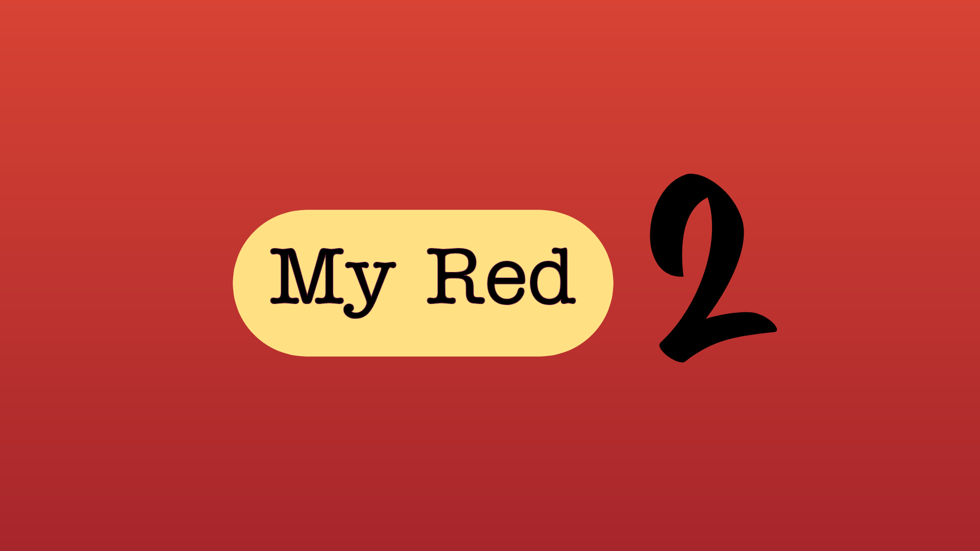 Graphic image of the title "My Red" with 2 next to it, signaling this is a sequel to "My Red" - no other significant photo or meaningful graphic.