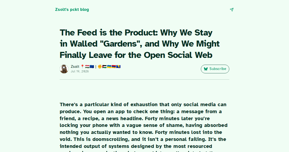 https://zsoltsb.pckt.blog/the-feed-is-the-product-why-we-stay-in-walled-gardens-and-why-we-might-finally-leave-for-the-open-social-web-sc7dz85 social preview image